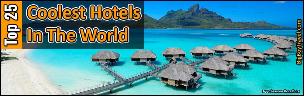 Coolest Hotels in the World: Top 10 Most Amazing